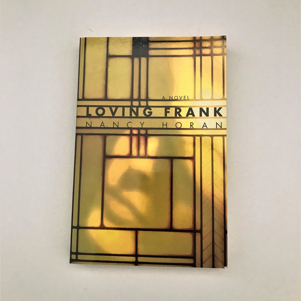 Loving Frank, A Novel by Nancy Horan